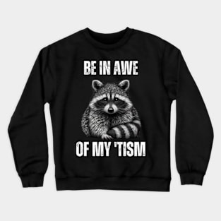 Be-In-Awe-Of-My 'Tism Crewneck Sweatshirt